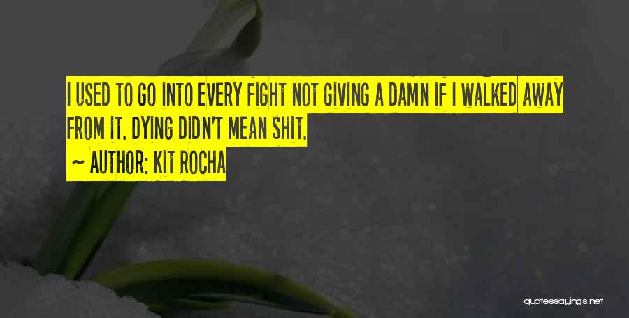 Not Giving A Damn Quotes By Kit Rocha