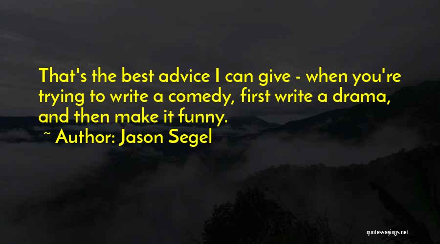 Not Giving In To Drama Quotes By Jason Segel