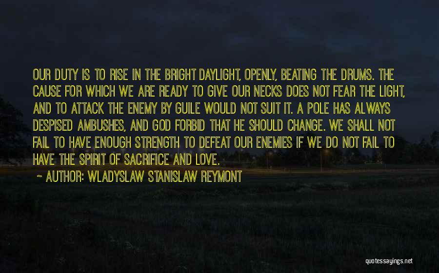 Not Giving In To Fear Quotes By Wladyslaw Stanislaw Reymont