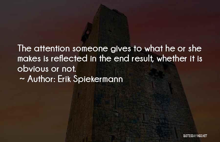Not Giving In To Someone Quotes By Erik Spiekermann