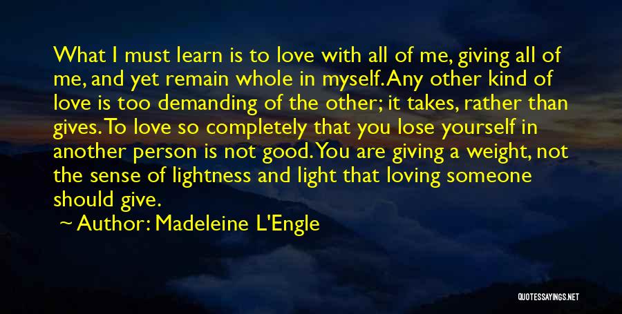 Not Giving In To Someone Quotes By Madeleine L'Engle