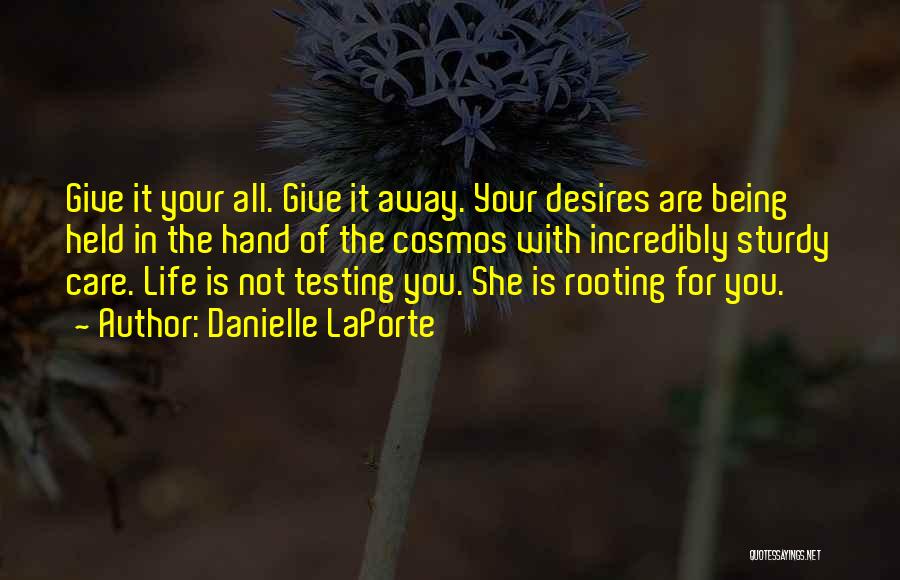 Not Giving It Your All Quotes By Danielle LaPorte