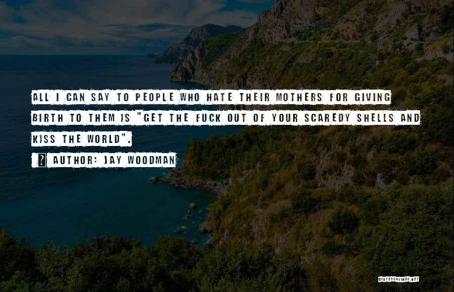 Not Giving Out Quotes By Jay Woodman