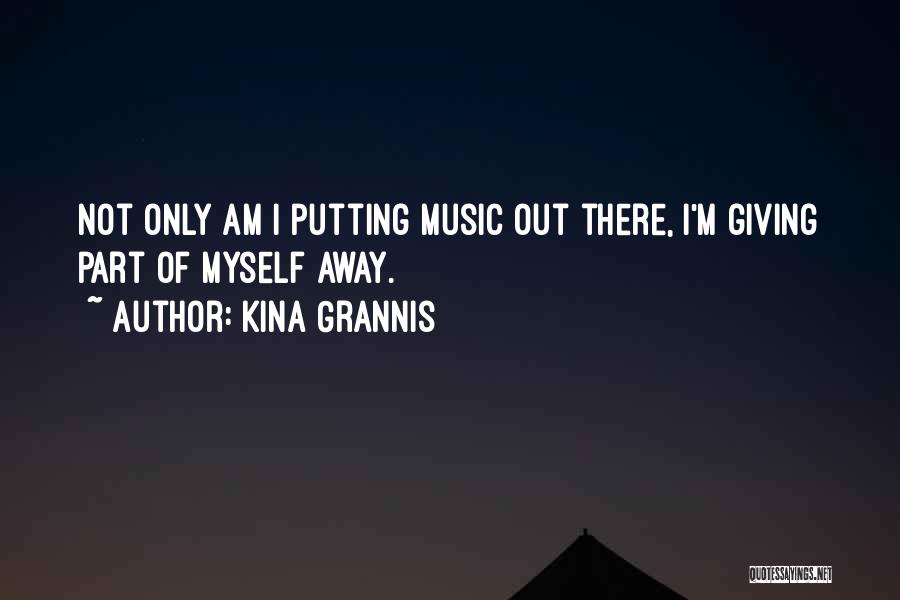 Not Giving Out Quotes By Kina Grannis