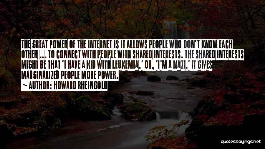 Not Giving Someone Power Over You Quotes By Howard Rheingold
