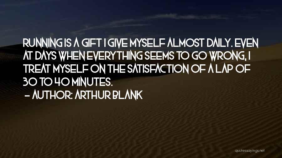 Not Giving Someone The Satisfaction Quotes By Arthur Blank