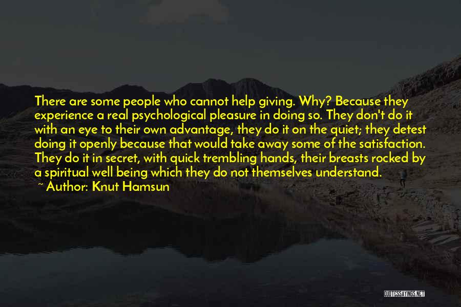 Not Giving Someone The Satisfaction Quotes By Knut Hamsun