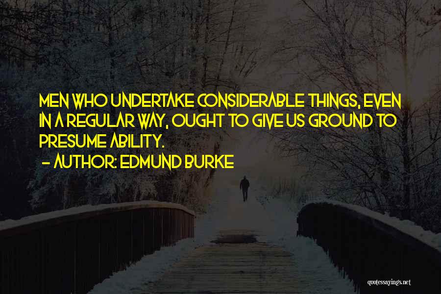 Not Giving Someone Your All Quotes By Edmund Burke