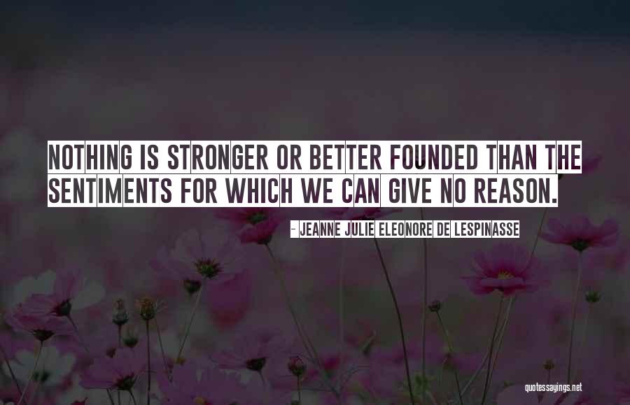 Not Giving Someone Your All Quotes By Jeanne Julie Eleonore De Lespinasse Not Giving Someone Your All Quotes By Jeanne Julie Eleonore De Lespinasse