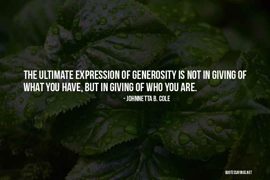 Not Giving Someone Your All Quotes By Johnnetta B. Cole Not Giving Someone Your All Quotes By Johnnetta B. Cole
