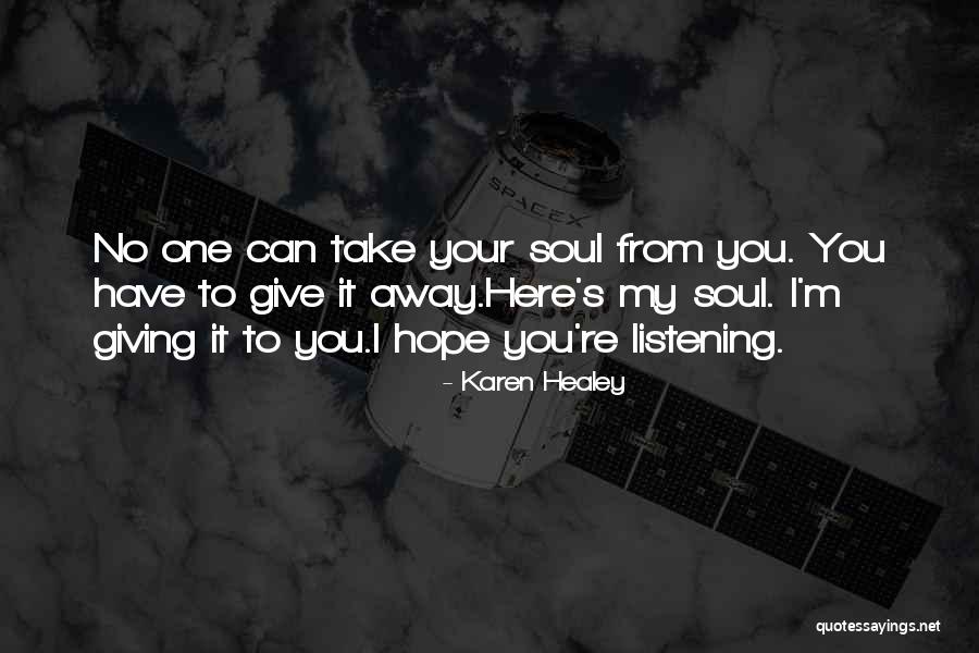 Not Giving Someone Your All Quotes By Karen Healey Not Giving Someone Your All Quotes By Karen Healey
