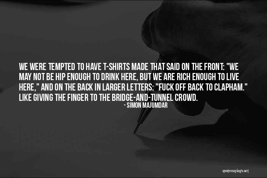Not Giving Someone Your All Quotes By Simon Majumdar Not Giving Someone Your All Quotes By Simon Majumdar