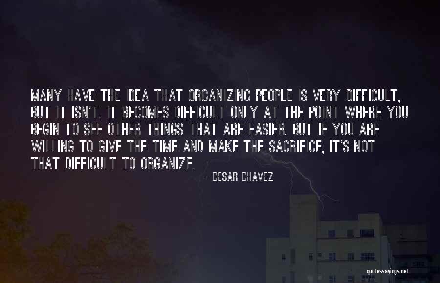 Not Giving Time Quotes By Cesar Chavez