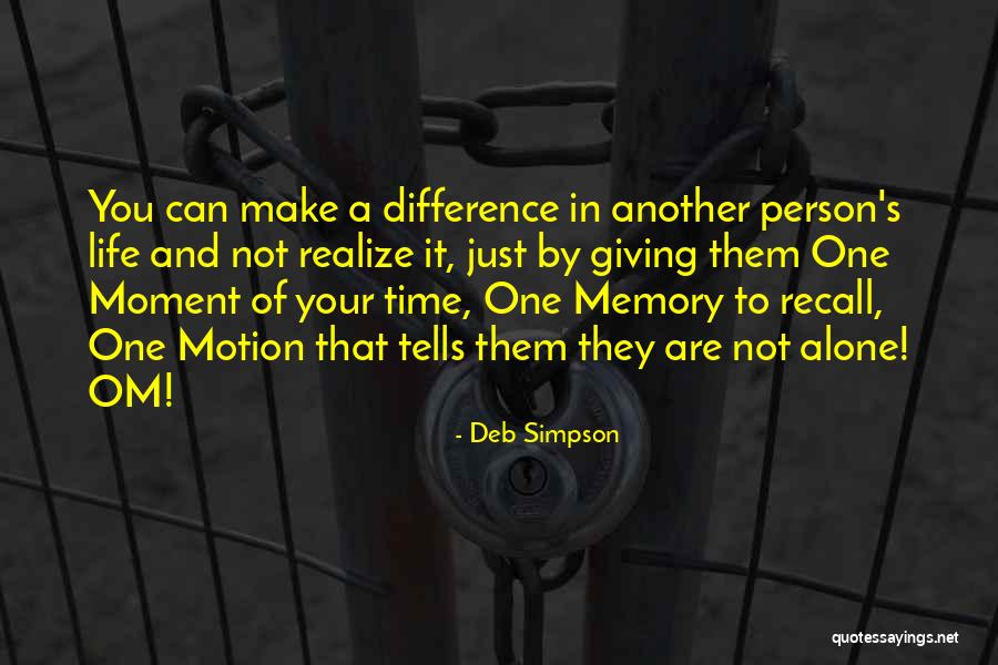 Not Giving Time Quotes By Deb Simpson Not Giving Time Quotes By Deb Simpson