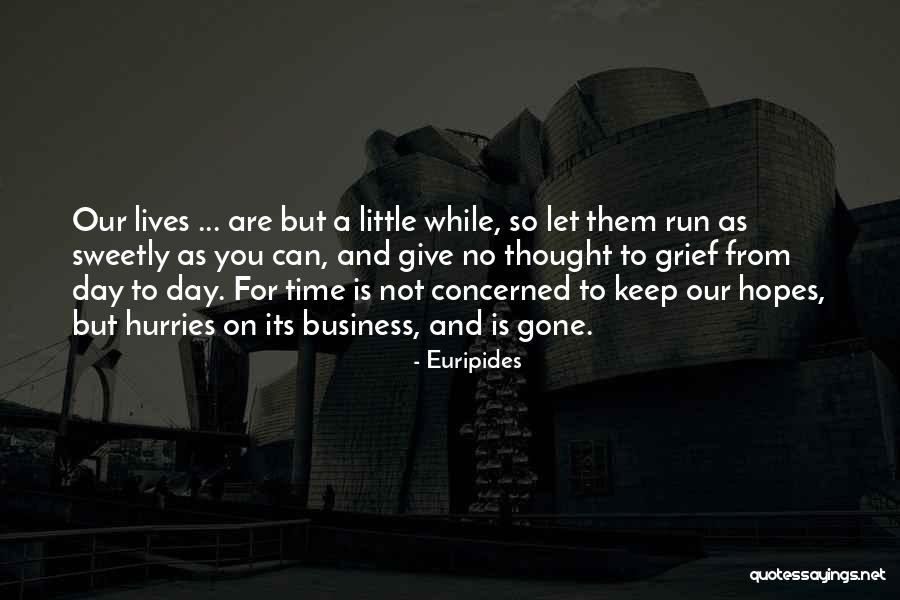 Not Giving Time Quotes By Euripides