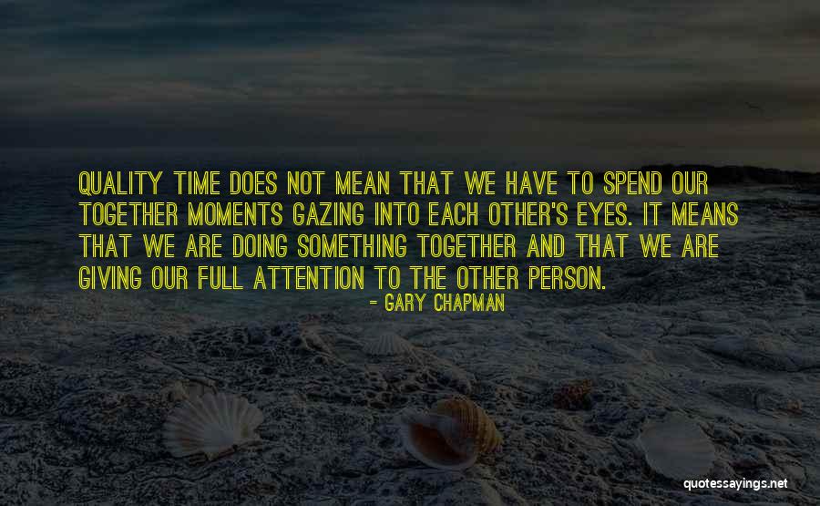 Not Giving Time Quotes By Gary Chapman