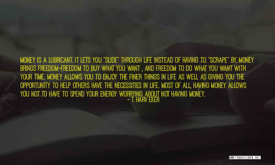 Not Giving Time Quotes By T. Harv Eker Not Giving Time Quotes By T. Harv Eker