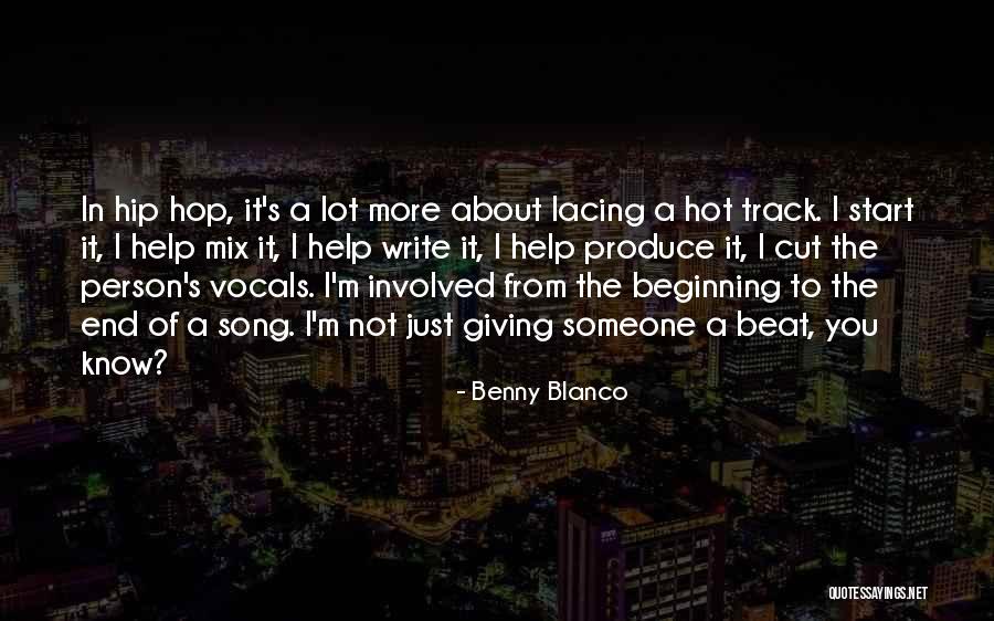 Not Giving Up At The End Quotes By Benny Blanco