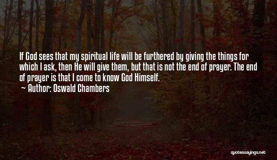 Not Giving Up At The End Quotes By Oswald Chambers