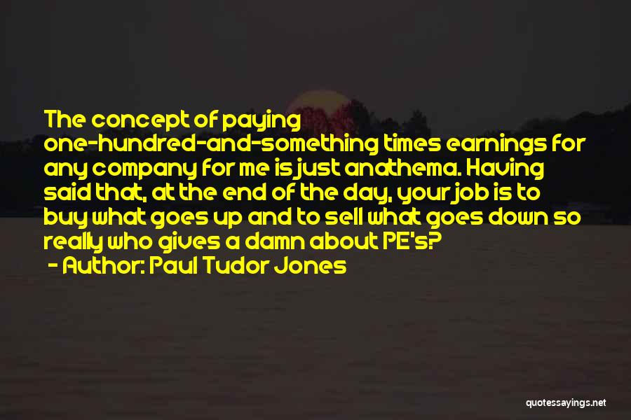 Not Giving Up At The End Quotes By Paul Tudor Jones