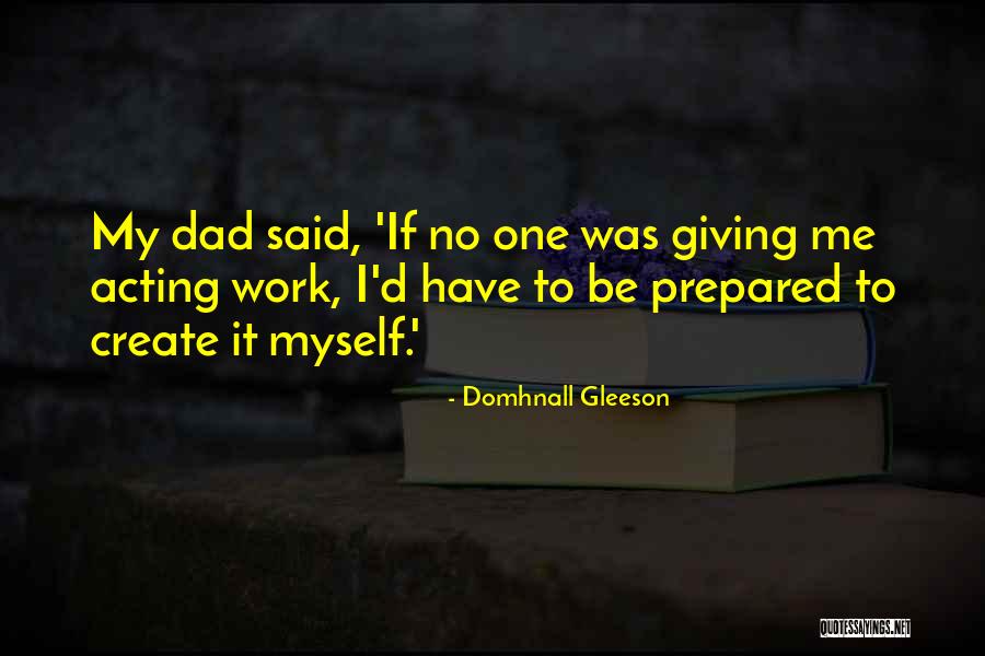 Not Giving Up At Work Quotes By Domhnall Gleeson Not Giving Up At Work Quotes By Domhnall Gleeson