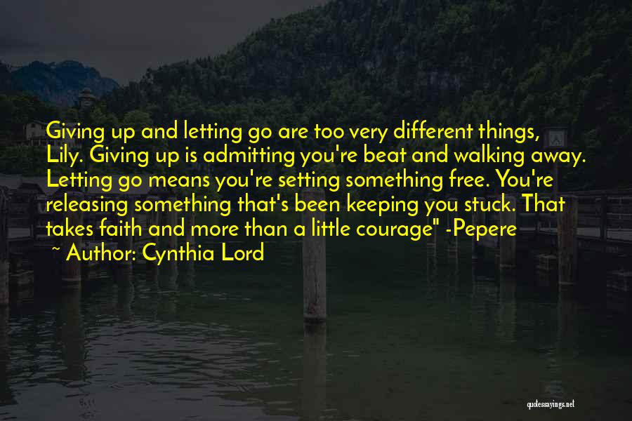 Not Giving Up But Walking Away Quotes By Cynthia Lord