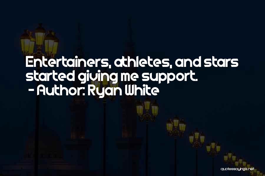 Not Giving Up By Athletes Quotes By Ryan White