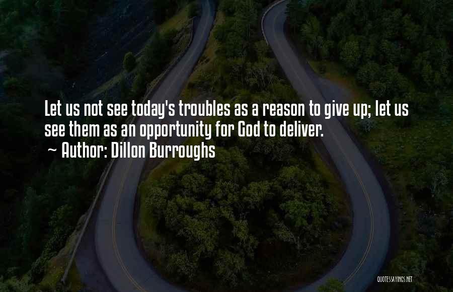 Not Giving Up God Quotes By Dillon Burroughs