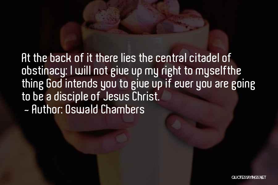 Not Giving Up God Quotes By Oswald Chambers