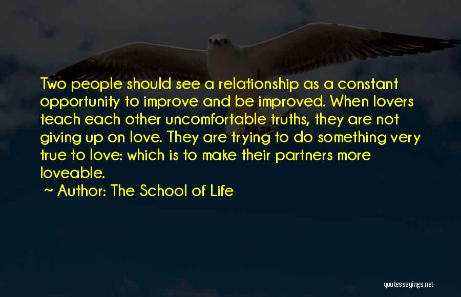 Not Giving Up In A Relationship Quotes By The School Of Life