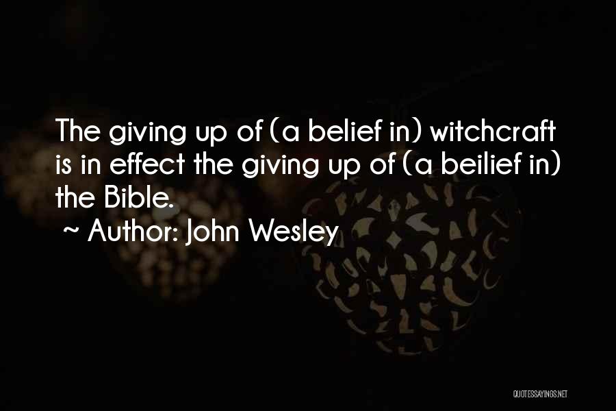 Not Giving Up In The Bible Quotes By John Wesley