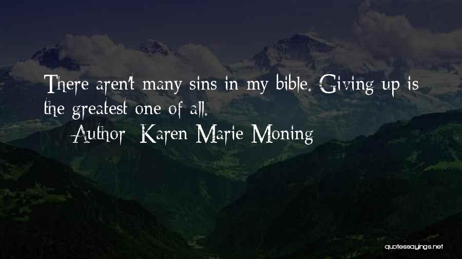 Not Giving Up In The Bible Quotes By Karen Marie Moning