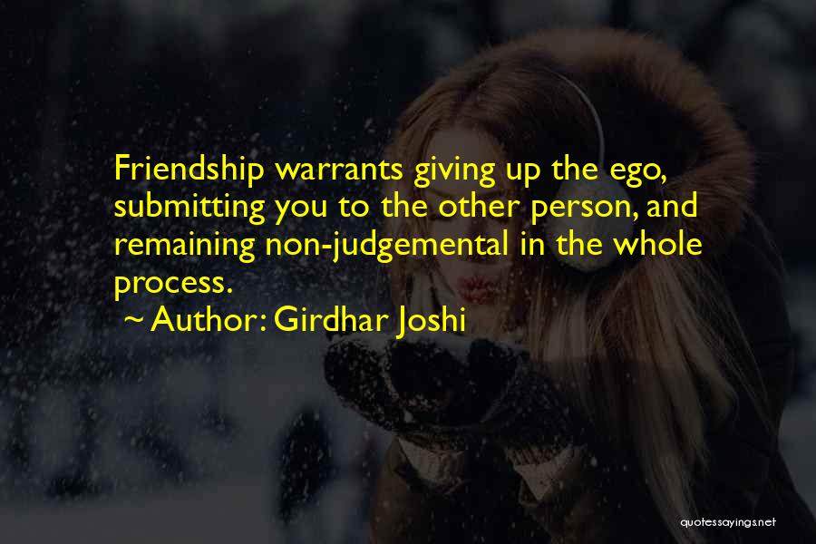 Not Giving Up On A Friendship Quotes By Girdhar Joshi