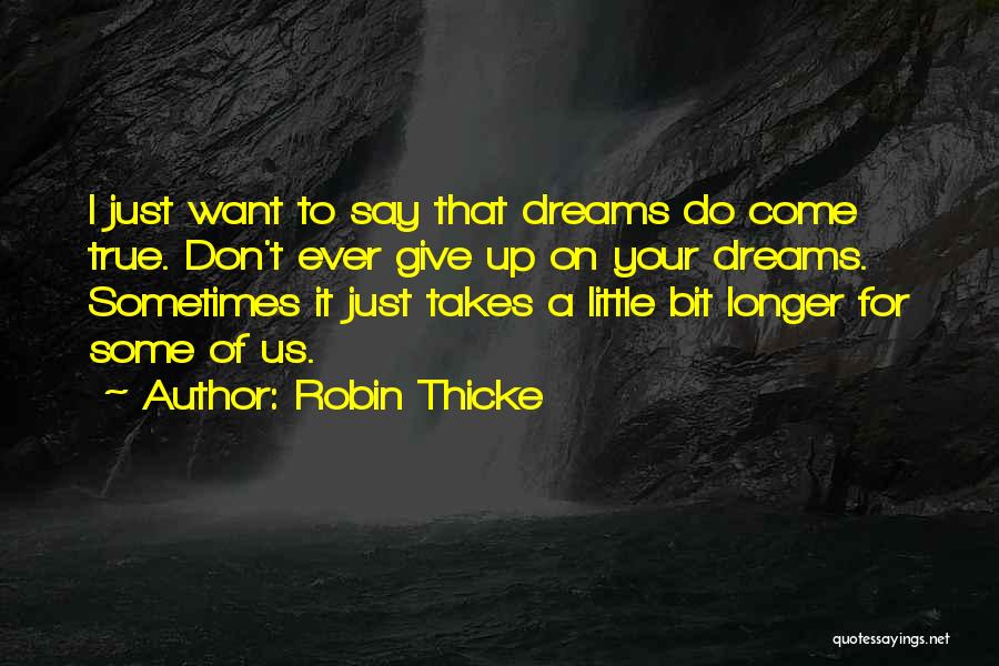 Not Giving Up On Dreams Quotes By Robin Thicke