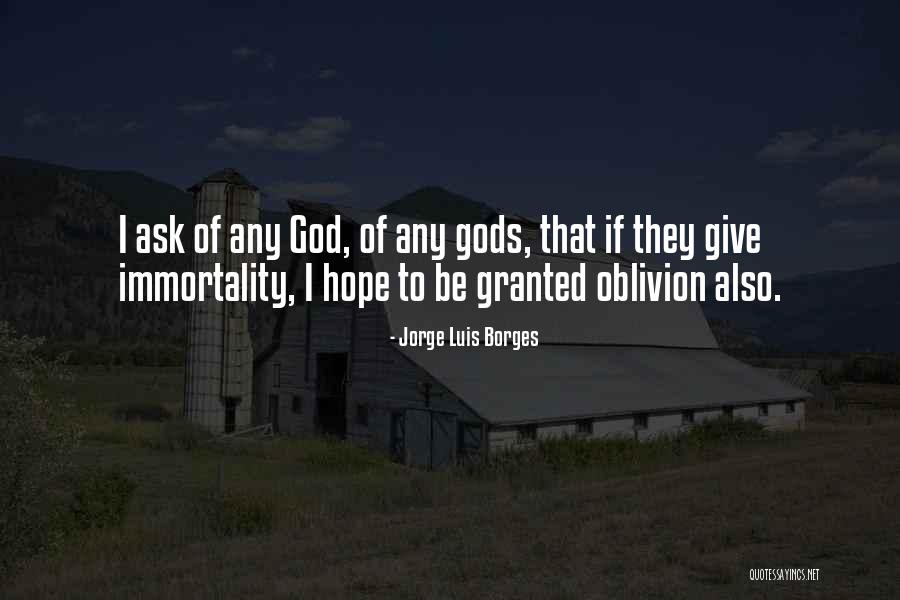 Not Giving Up On Hope Quotes By Jorge Luis Borges Not Giving Up On Hope Quotes By Jorge Luis Borges