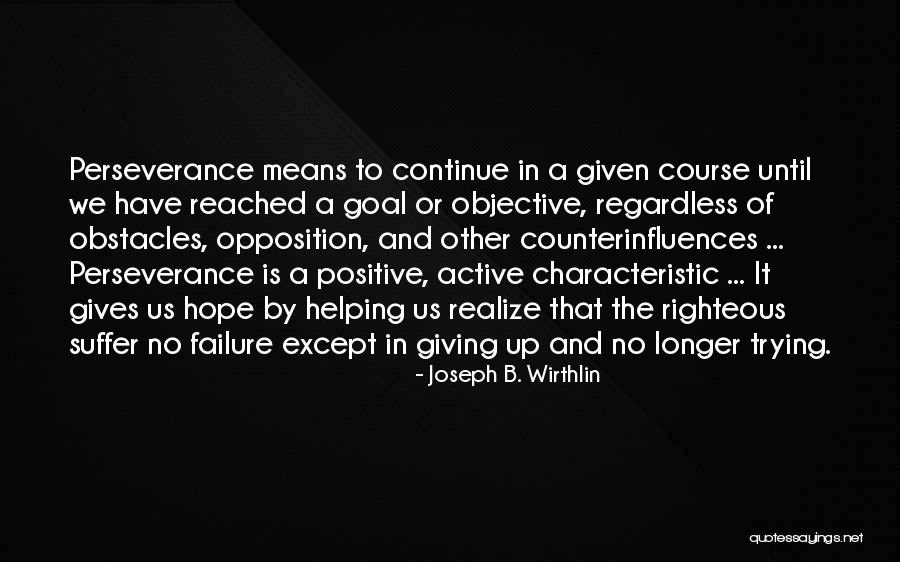 Not Giving Up On Hope Quotes By Joseph B. Wirthlin