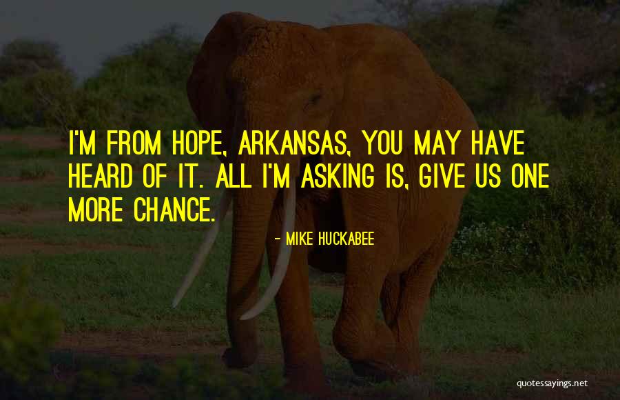 Not Giving Up On Hope Quotes By Mike Huckabee