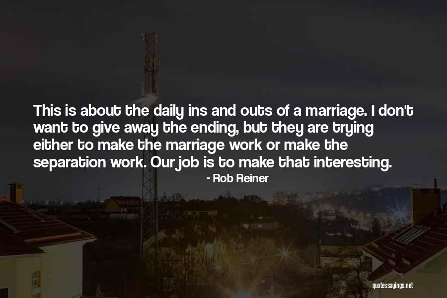 Not Giving Up On Marriage Quotes By Rob Reiner