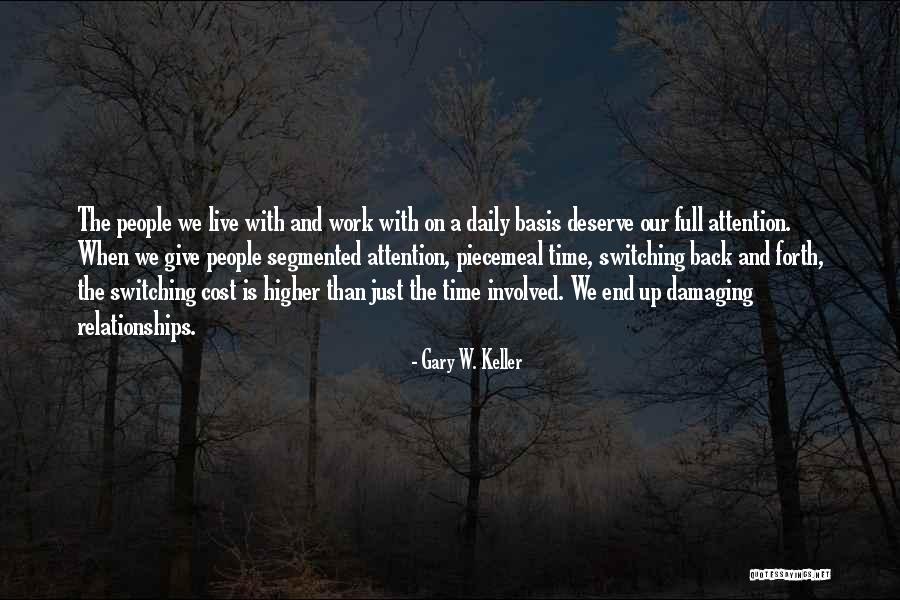 Not Giving Up On Relationships Quotes By Gary W. Keller