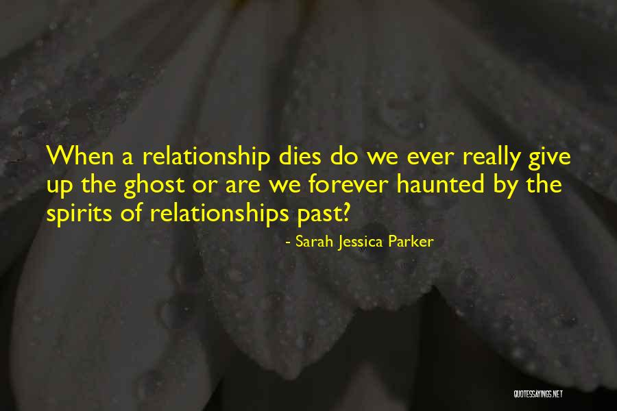 Not Giving Up On Relationships Quotes By Sarah Jessica Parker