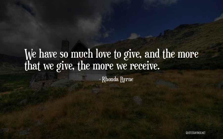 Not Giving Up On Someone U Love Quotes By Rhonda Byrne