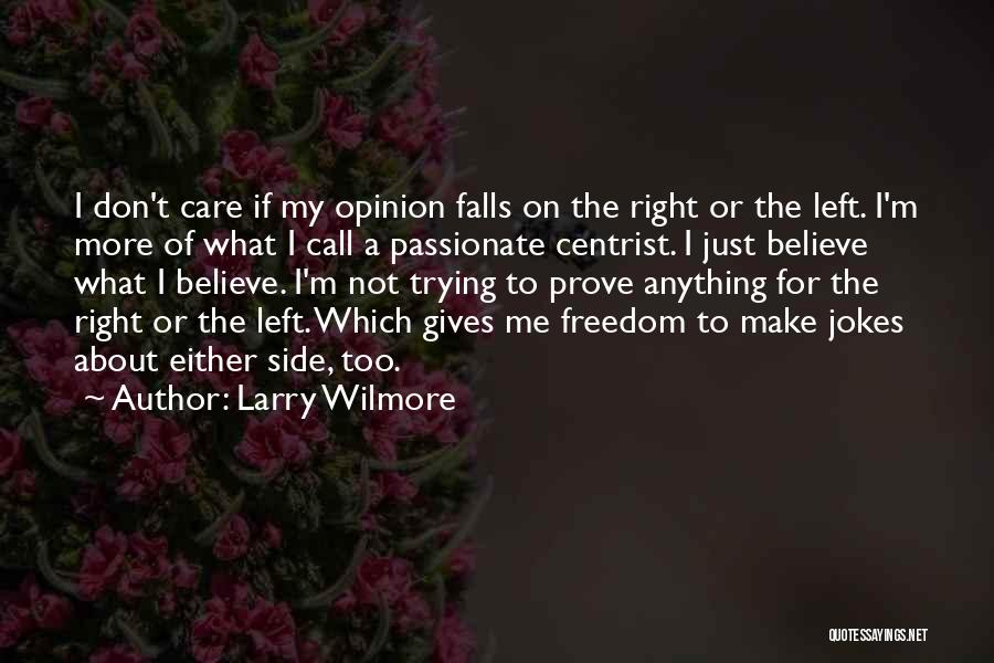 Not Giving Up On Someone You Care About Quotes By Larry Wilmore