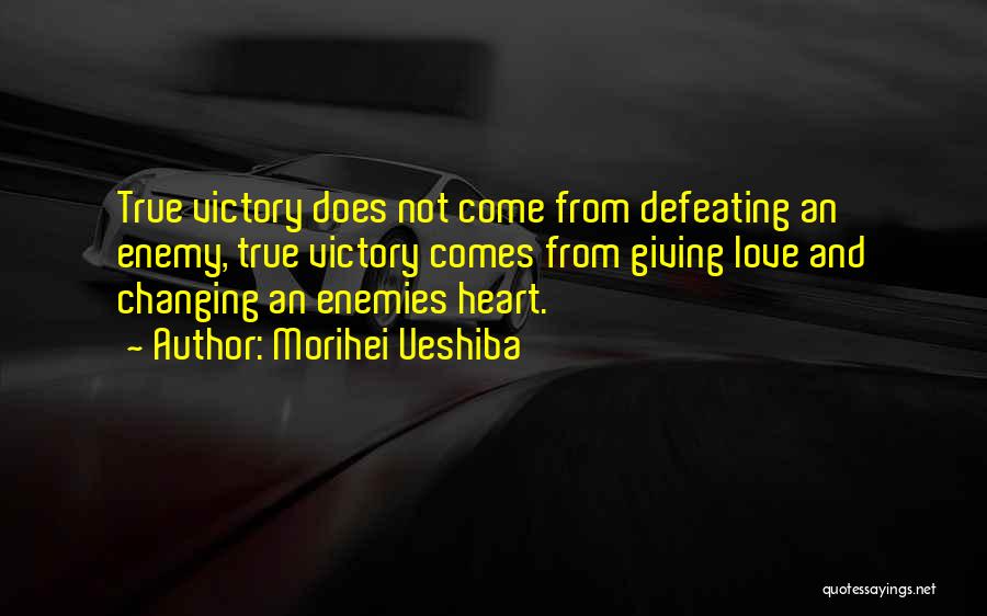 Not Giving Up On True Love Quotes By Morihei Ueshiba
