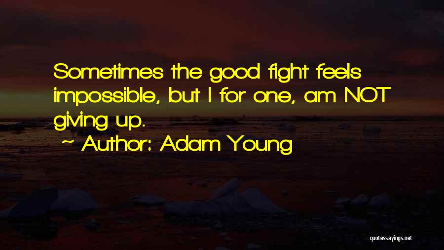 Not Giving Up Quotes By Adam Young