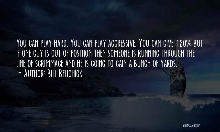 Not Giving Up Running Quotes By Bill Belichick