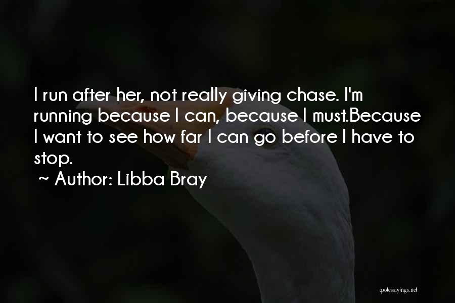 Not Giving Up Running Quotes By Libba Bray