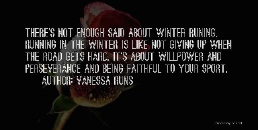 Not Giving Up Running Quotes By Vanessa Runs