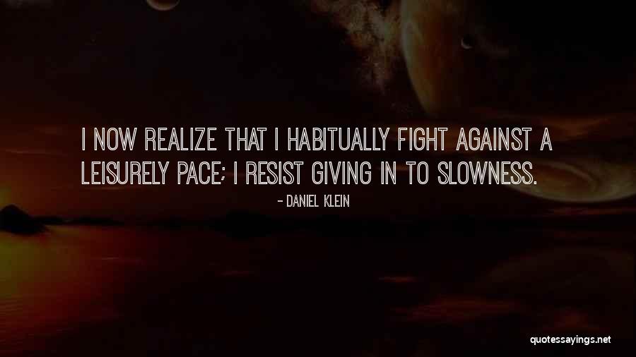 Not Giving Up The Fight Quotes By Daniel Klein