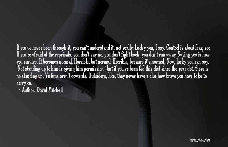 Not Giving Up The Fight Quotes By David Mitchell