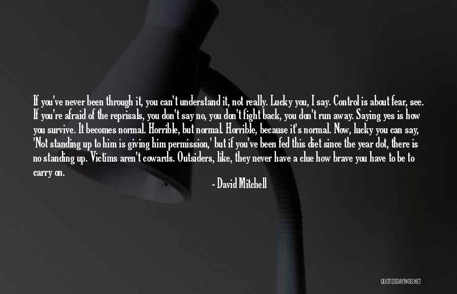 Not Giving Up The Fight Quotes By David Mitchell